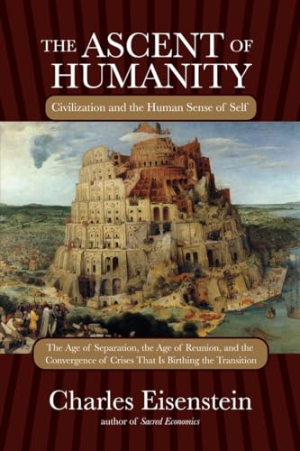 The Ascent of Humanity: Civilization and the Human Sense of Self von North Atlantic Books